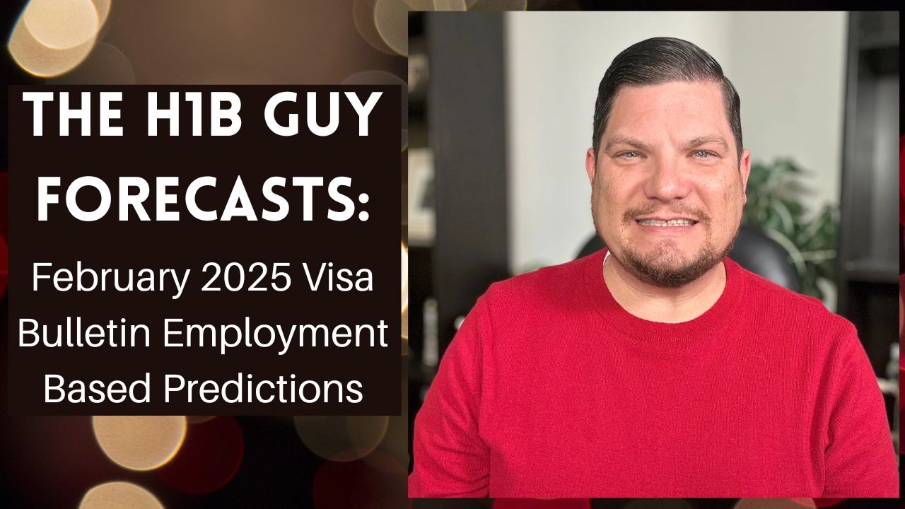 The H1B Guy Forecasts February 2025 Visa Bulletin Predictions